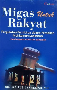 Migas untuk rakyat: pergulatan pemikiran dalam peradilan Mahkamah Konstitusi