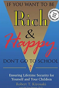 If you want to be rich & happy  don't go to school: Ensuring  lifetime security for yourself and your children