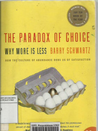 The paradox of choice: why more is less