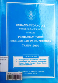 Undang-undang RI nomor 42 tahun 2008 tetang Pemilihan Umum Presiden dan Wakil Presiden tahun 2009