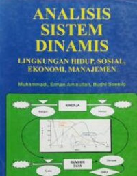 Analisis sistem dinamis : Lingkungan hidup, sosial, ekonomi, manajemen