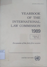 Yearbook of the International Law Commission 1989 volume II part one: documents of the forty-first session