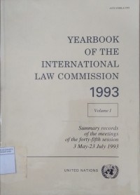 Yearbook of the International Law Commission 1993 volume I: summary records of the meetings of the forty-fifth session 3 May-23 July 1993