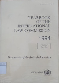 Yearbook of the International Law Commission 1994 volume II part one: documents of the forty-sixth session