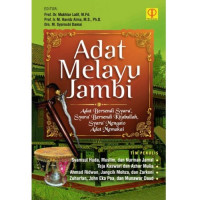 Adat melayu Jambi : adat bersendi syara', syara' bersendi kitabullah, syara' mengato, adat memakai