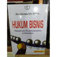 Hukum bisnis : prinsip dan pelaksanaannya di Indonesia
