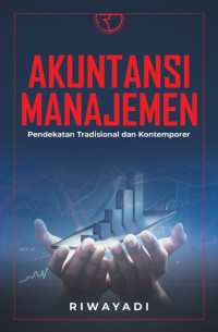 Akuntansi manajemen : pendekatan tradisional dan kontemporer