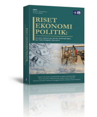 Riset ekonomi politik : korupsi, perburuan rente, ketimpangan, dan kelembagaan ekonomi