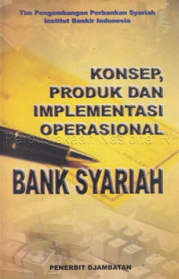 Bank syari'ah : konsep, produk dan implementasi operasional