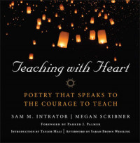 Teaching with heart: poetry that speaks to the courage to teach