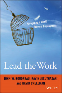 Lead the work: navigating a world beyond employment