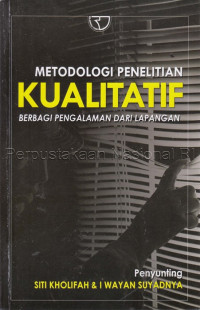 Metodologi Penelitian Kualitatif: Berbagi Pengalaman dari Lapangan