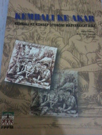 Kembali ke akar: kembali ke konsep otonomi masyarakat asli