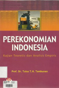 Perekonomian Indonesia (kajian teoretis dan analisis empiris)