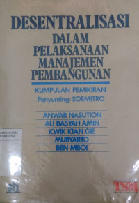 Desentralisasi dalam pelaksanaan manajemen pembangunan: kumpulan pemikiran