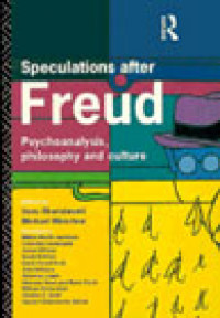 Speculations after freud : physcoanalysis, philosophy, and culture