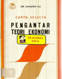 Capita selecta pengantar teori ekonomi