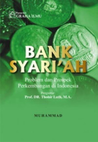 Bank syari'ah problem dan prospek perkembangan di Indonesia