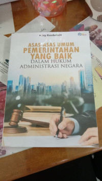 Asas Umum Pemerintahan yang Baik Dalam Hukum Administrasi Negara