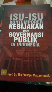 Isu Isu Kontemporer Kebijakan dan Governansi Publik di Indonesia