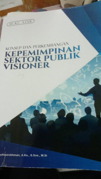 Konsep dan Perkembangan Kepemimpinan Sektor Visioner