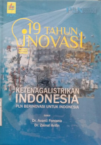 19 tahun inovasi ketenagalistrikan Indonesia: PLN berinovasi untuk Indonesia
