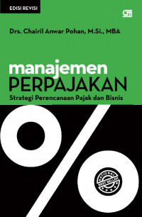 Manajemen pajak (strategi perencanaan pajak dan bisnis)