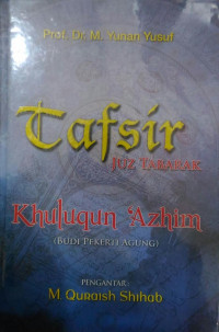 Tafsir juz tabarak: khuluqun Azhim (budi pekerti agung)