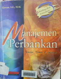 Manajemen perbankan: konsep teknik dan aplikasi