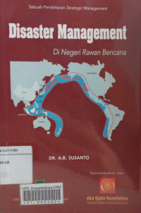 Disaster management di negeri rawan bencana: sebuah pendekatan strategic management