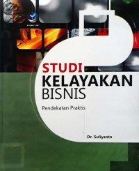 Studi kelayakan bisnis (pendekatan praktis)