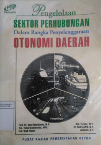 Pengelolaan sektor perhubungan dalam rangka penyelenggaraan otonomi daerah