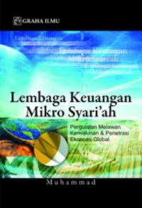 Lembaga keuangan mikro syari'ah : pergulatan melawan kemiskinan dan penetrasi ekonomi global