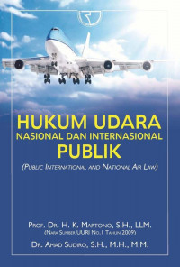 Hukum udara nasional dan internasional publik : (public international and national air law)