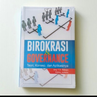 Birokrasi & governance : teori, konsep, dan aplikasinya