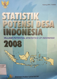 Statistik potensi desa Indonesia: village potential statistic of Indonesia 2008
