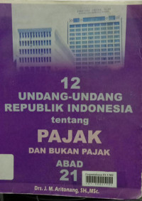 12 undang-undang republik  indonesia tentang pajak dan bukan pajak
