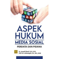 Aspek hukum media sosial : perdata dan pidana