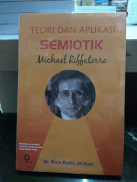 Teori dan aplikasi semiotik Michael Riffaterre