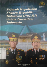 Sejarah Kepolisisan Negara Republik Indonesia (POLRI) dalam konstitusi Indonesia