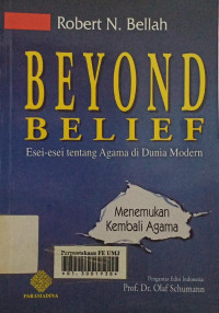 Beyond belief : Menemukan kembali agama Esei-esei tentang agama di dunia modern