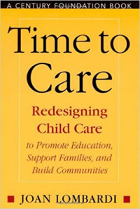 Time to care: redesigning child care to promote education, support families, and build communities