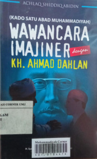 Wawancara Imajiner dengan KH.Ahmad Dahlan : kado satu abad muhammadiyah