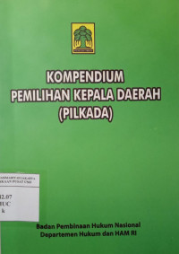 Kompendium pemilihan kepala daerah (Pilkada)