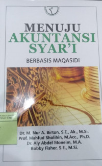 Menuju akuntansi syar'i: berbasis maqasidi