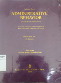 Administrative behavior (perilaku administrasi): suatu studi tentang proses pengambilan keputusan dalam organisasi administrasi