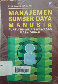 Manajemen sumber daya manusia: suatu tinjauan wawasan masa depan