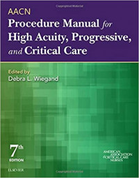 AACN procedure manual for high acuity, progressive, and critical care