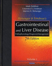 Sleisenger & Fordtran's gastrointestinal and liver disease: pathophysiology/diagnosis/management