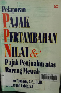 Pelaporan pajak pertambahan nilai dan pajak pejualan atas barang mewah